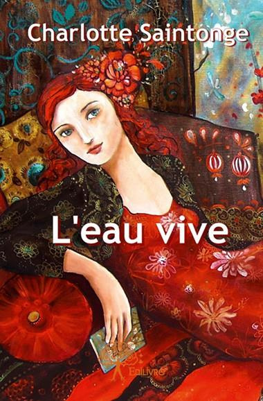 Saintonge_Charlotte-L_Eau_Vive._ou_Choisir_d_tre-9782332844491_0