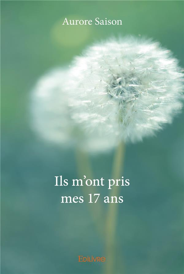 Saison_Aurore-Ils_m_ont_pris_mes_17_ans-9782414231645_0