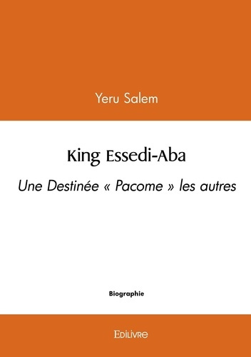 Salem_Yeru-King_Essedi-Aba._Une_Destin_e_Pacome_les_autres-9782414615551_0