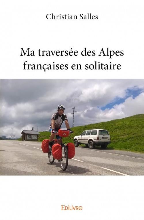 Salles_Christian-Ma_travers_e_des_Alpes_fran_aises_en_solitaire-9782334027557_0