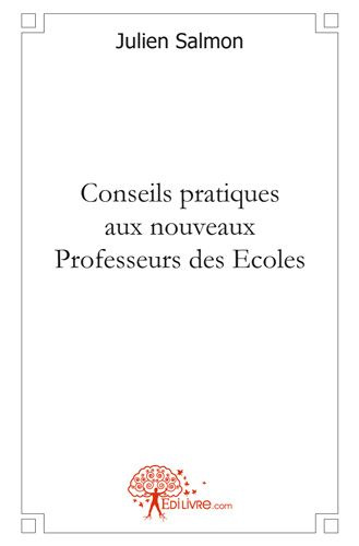 Salmon_Julien-Conseils_pratiques_aux_nouveaux_Professeurs_des_Ecoles-9782812159732_0
