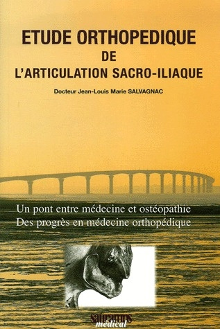 Salvagnac_Jean-Louis-Marie-Etude_orthop_dique_de_l_articulation_sacro-iliaque._Un_pont_entre_m_decine_et_ost_opathie_des_progr-9782840234845_0