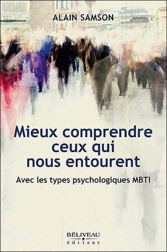 Samson_Alain-Mieux_comprendre_ceux_qui_nous_entourent_Avec_les_types_psychologiques_MBTI-9782890924390_0