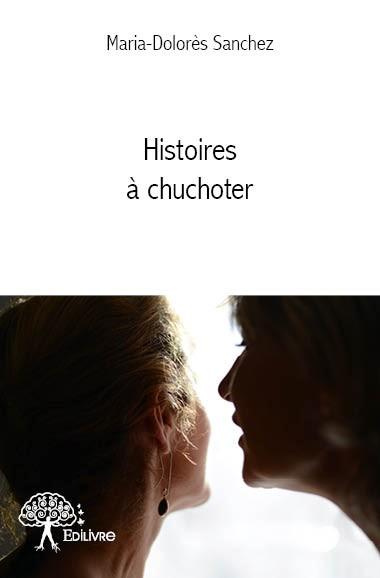 Sanchez_Maria-Dolor_s-Histoires_chuchoter-9782332696137_0