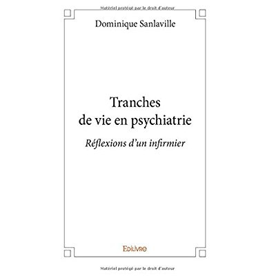 Sanlaville_Dominique-Tranches_de_vie_en_psychiatrie._R_flexions_d_un_infirmier-9782334140607_0