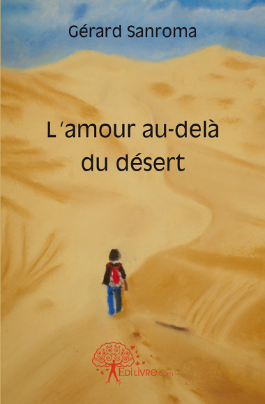 Sanroma_G_rard-L_amour_au-del_du_d_sert-9782812128752_0