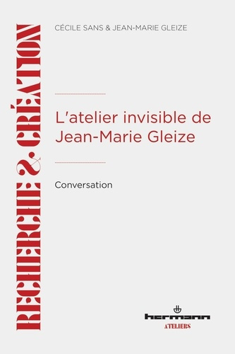 Sans_C_cile_Gleize_Jean-Marie-L_atelier_invisible_de_Jean-Marie_Gleize._Conversation-9791037049179_0