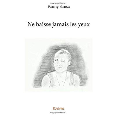 Sansa_Fanny-Ne_baisse_jamais_les_yeux-9782334188692_0
