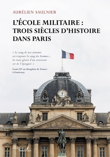 Saulnier_Aurelien-L_cole_militaire_trois_si_cles_d_histoire_dans_Paris-9791020392121_0