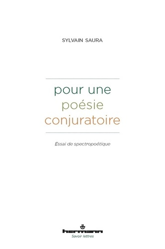 Saura_Sylvain-Pour_une_po_sie_conjuratoire._Essai_de_spectropo_tique-9791037047137_0