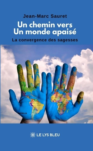 Sauret_Jean-Marc-Un_chemin_vers_un_monde_apais_._La_convergence_des_sagesses-9791043704208_0
