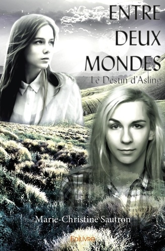 Sautron_Marie-christine-Entre_deux_mondes._Le_destin_d_Asling-9782332994851_0