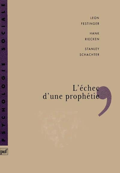 Schachter_Stanley_Riecken_Henry_Festinger_Leon-L_chec_d_une_proph_tie._Psychologie_sociale_d_un_groupe_de_fid_les_qui_pr_disaient_la_fin_du_monde-9782130456193_0