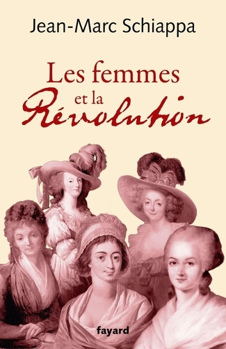 Schiappa_Jean-Marc-Les_femmes_et_la_R_volution_fran_aise-9782213725604_0
