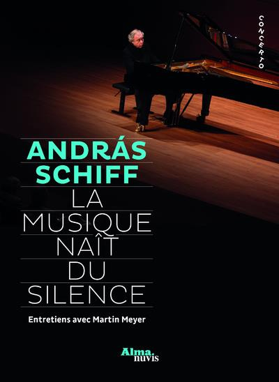 Schiff_Andras_Meyer_Martin_Chignier_Maud-La_musique_na_t_sous_silence-9782362792816_0