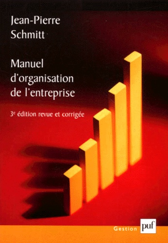 Schmitt_Jean-Pierre-Manuel_d_organisation_de_l_entreprise._3_me_dition_revue_et_corrig_e-9782130514930_0
