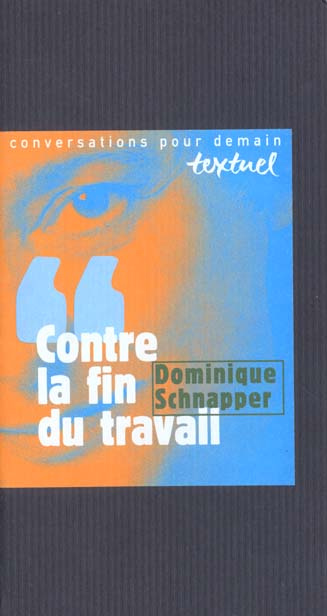 Schnapper_Dominique-Contre_la_fin_du_travail._Entretien_avec_Philippe_Petit-9782909317304_0