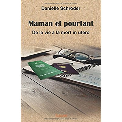Schroder_Danielle-Maman_et_pourtant._De_la_vie_la_mort_in_utero-9782414082360_0