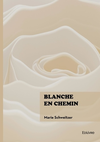 Schweitzer_Marie-Blanche_en_chemin-9782414821419_0