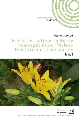 Scialom_Albert-Pr_cis_de_mati_re_m_dicale_hom_opathique._P_riode_obst_tricale_et_n_onatale_Tome_1-9782342168754_0