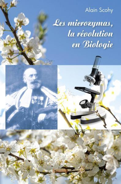 Scohy_Alain-Les_microzymas_la_r_volution_en_Biologie-9782414536467_0
