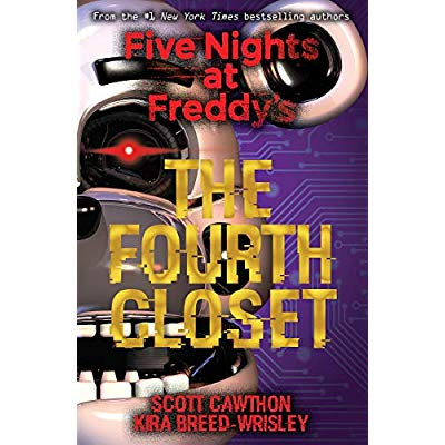 Scott_Cawthon-Five_nights_at_Freddy_s_The_fourth_closet-9781338139327_0