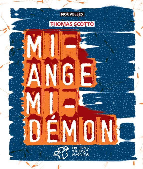 Scotto_Thomas-Mi-ange_mi-d_mon-9782844209085_0