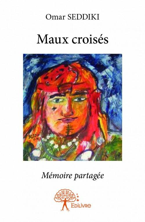 Seddiki_Omar-Maux_crois_s._M_moire_partag_e-9782332962256_0