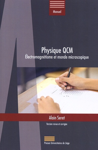 Seret_Alain-Physique_QCM._Electromagn_tisme_et_monde_microscopique_Edition_revue_et_corrig_e-9782875623409_0