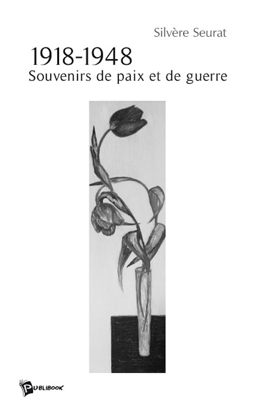 Seurat_Silvere-1918-1948_Souvenirs_de_paix_et_de_guerre-9782748343670_0