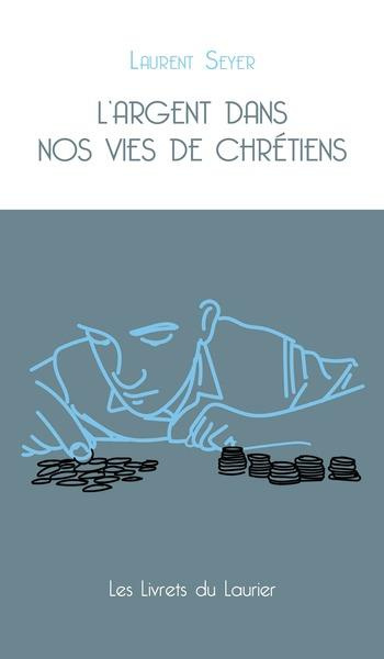 Seyer_Laurent-L_argent_dans_nos_vies_de_chr_tiens-9782864955320_0