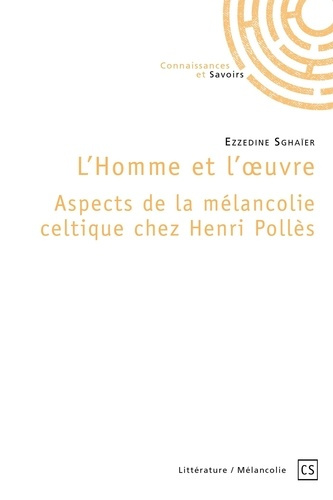 Sgha_er_Ezzedine-L_Homme_et_l_oeuvre_-_Aspects_de_la_m_lancolie_celtique_chez_Henri_Poll_s-9782342361452_0