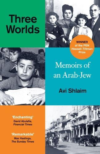 Shlaim_Avi-Three_worlds_memoir_of_an_Arab-Jew-9780861548101_0