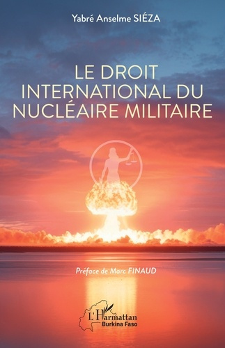 Si_za_Yabr_anselme_Finaud_Marc-Le_droit_international_du_nucl_aire_militaire-9782336584546_0