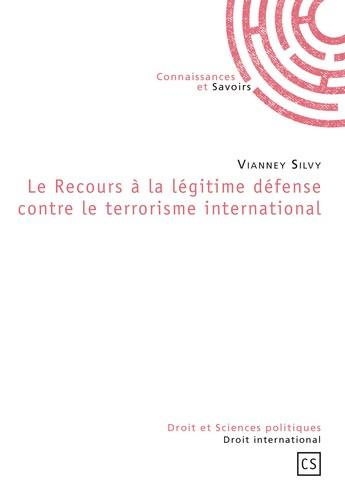 Silvy_Vianney_Veuthey_Michel-Le_recours_la_l_gitime_d_fense_contre_le_terrorisme_international-9782753902251_0