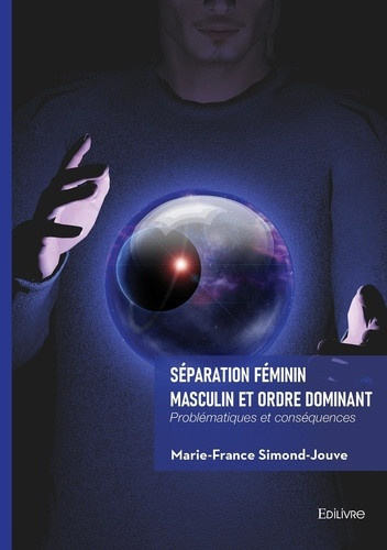 Simond-Jouve_Marie-France-S_paration_F_minin_Masculin_et_Ordre_Dominant._Probl_matiques_et_cons_quences-9782414827411_0