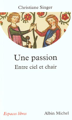 Singer_Christiane-Une_passion._Entre_ciel_et_chair-9782226116130_0