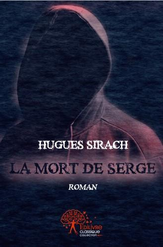 Sirach_Hugues-La_mort_de_Serge._Roman-9782332519962_0