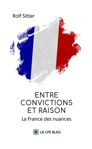Sitter_Rolf-Entre_convictions_et_raison._La_France_des_nuances-9791044031372_0