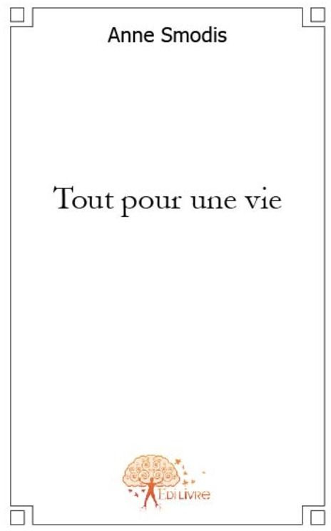 Smodis_Anne-Tout_pour_une_vie-9782812103322_0