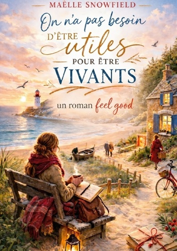 Snowfield_Maelle-On_na_pas_besoin_d_etre_utiles_pour_etre._Un_roman_feel_good_sur_l_amiti-9782322583300_0