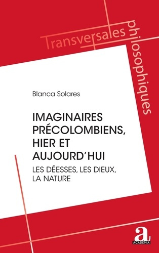 Solares_Blanca-Les_imaginaires_pr_colombiens_hier_et_aujourd_hui._Les_d_esses_les_dieux_la_nature-9782806140098_0