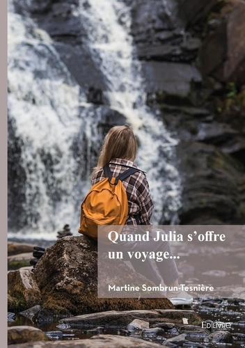 Sombrun-Tesni_re_Martine-Quand_Julia_s_offre_un_voyage...-9782414820207_0