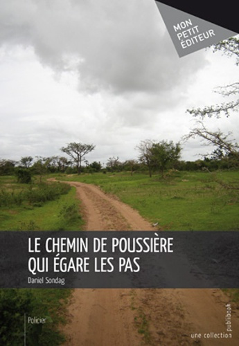 Sondag_Daniel-Le_chemin_de_poussi_re_qui_gare_les_pas-9782342031331_0