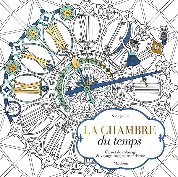 Song_Ji_Hye-La_chambre_du_temps_Carnet_de_coloriage_et_voyage_imaginaire_antistress-9782501104968_0