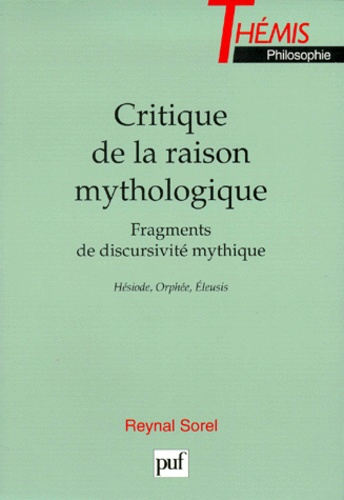 Sorel_Reynal-CRITIQUE_DE_LA_RAISON_MYTHOLOGIQUE._Fragments_de_discursivit_mythique-9782130505334_0