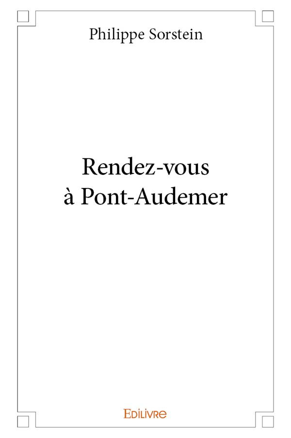 Sorstein_Philippe-Rendez-vous_Pont-Audemer-9782414096886_0