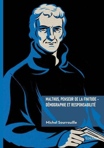 Sourrouille_Michel-Malthus_penseur_de_la_finitude_-_D_mographie_et_Responsabilit_-9782414821136_0