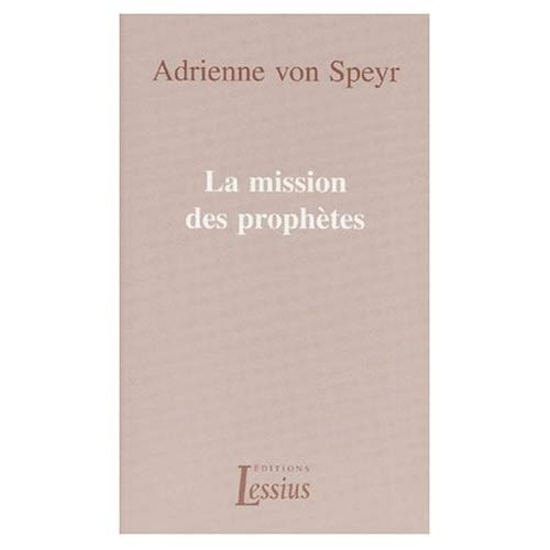 Speyr_Adrienne_von-LA_MISSION_DES_PROPHETES-9782872990665_0