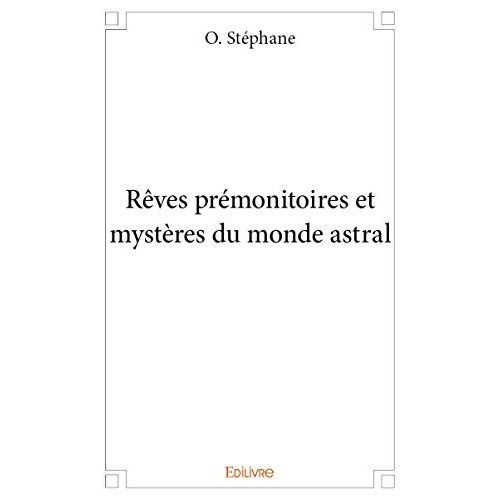 St_phane_O.-R_ves_pr_monitoires_et_myst_res_du_monde_astral-9782334002356_0